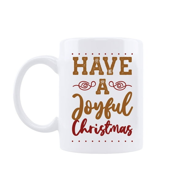 Christmas Gifts Coffee Mug, Have A Joyful Christmas Mug, Funny Coffee Cup for Women, Men, Families, Friends