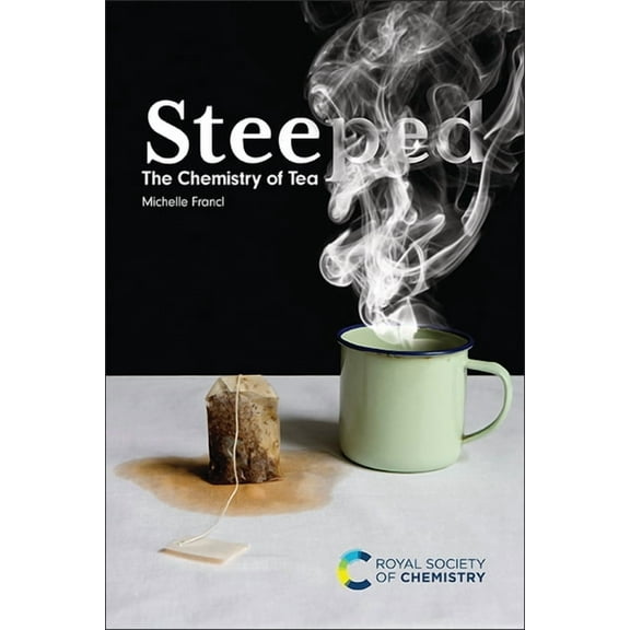 Steeped: The Chemistry of Tea, (Paperback)