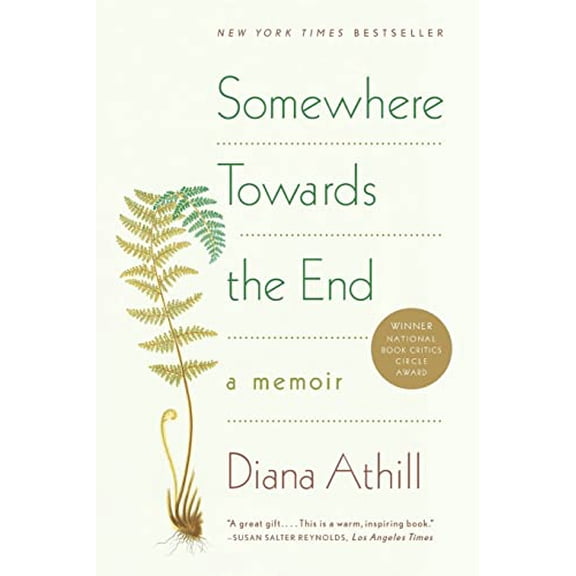 Pre-Owned Somewhere Towards the End: A Memoir (Paperback) 0393338002 9780393338003