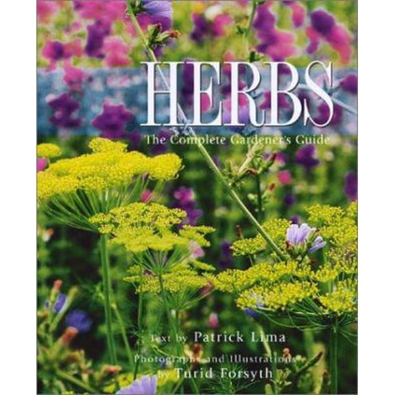 Pre-Owned Herbs: The Complete Gardener's Guide (Paperback) by Patrick Lima