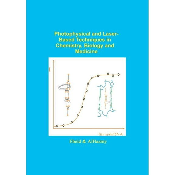 Photophysical and Laser Based Techniques in Chemistry, Biology, and Medicine (Paperback)
