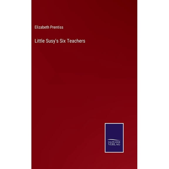 Little Susy's Six Teachers (Hardcover)