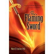 The Flaming Sword  Paperback  1602660670 9781602660670 Mark E. Crutcher