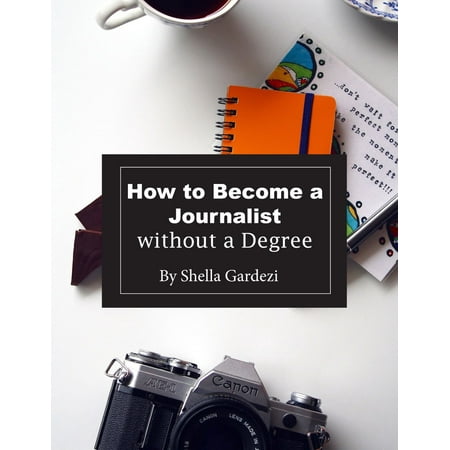 How to Become a Journalist Without a Degree -