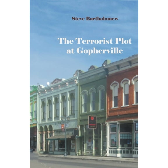 The Terrorist Plot at Gopherville, (Paperback)