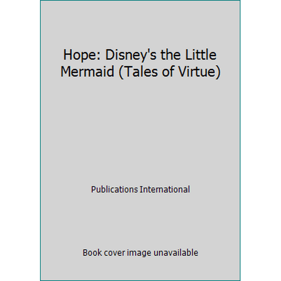 Pre-Owned Hope: Disney's the Little Mermaid (Tales of Virtue) (Paperback) 1412762421 9781412762427