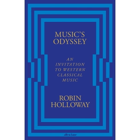 Robin Holloway Music&rsquo;s Odyssey (Hardcover)