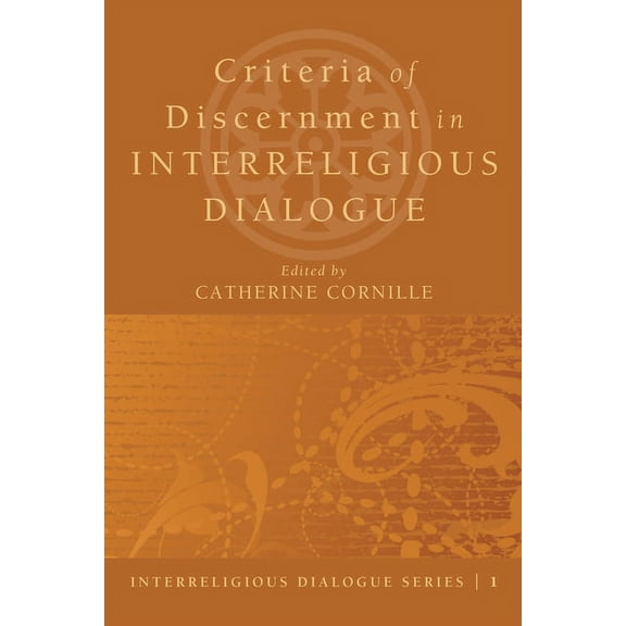 Interreligious Dialogue: Criteria of Discernment in Interreligious Dialogue (Hardcover)