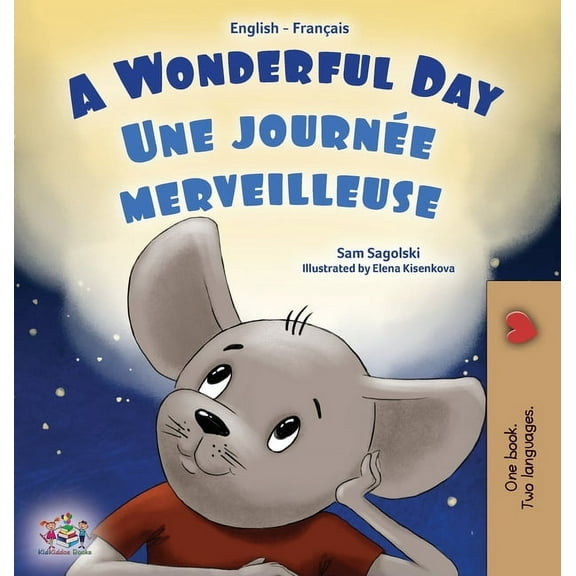 English French Bilingual Collection A Wonderful Day (English French Bilingual Children's Book), (Hardcover)