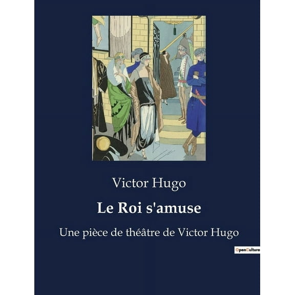 Le Roi s'amuse: Un drame de cour et de vengeance sous le rÃ¨gne de FranÃ§ois Ier, (Paperback)