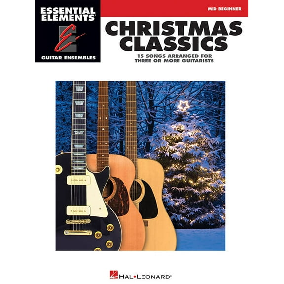 Essential Elements: Guitar Ensembles Christmas Classics: Essential Elements Guitar Ensembles Mid-Beginner Level, (Paperback)