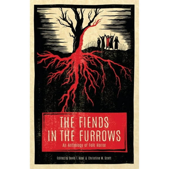 The Fiends in the Furrows: An Anthology of Folk Horror, (Paperback)