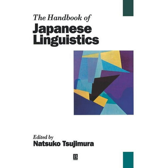 Blackwell Handbooks in Linguistics The Handbook of Japanese Linguistics, (Hardcover)