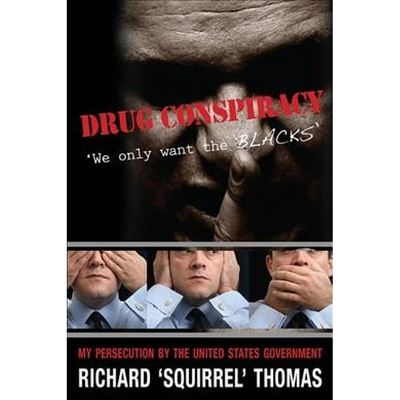 Drug Conspiracy: We Only Want the Blacks (Paperback)
