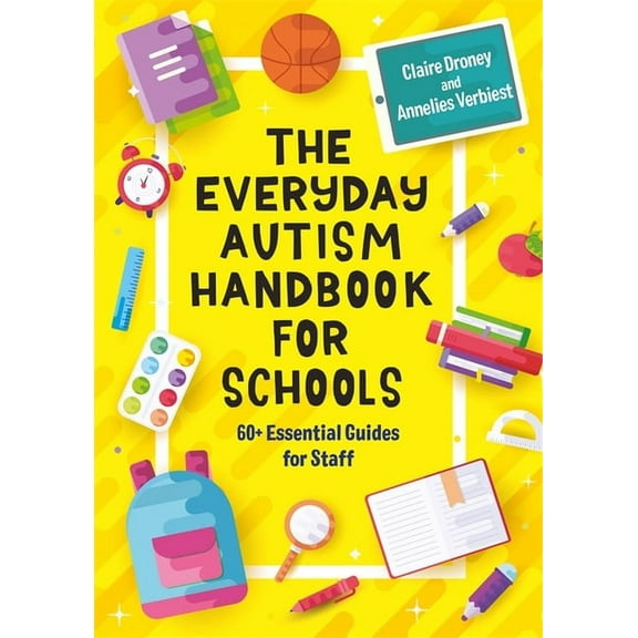 The Everyday Autism Handbook for Schools, (Paperback)