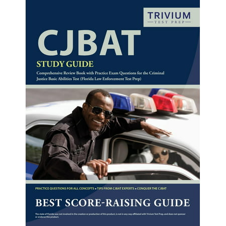 CJBAT Study Guide: Comprehensive Review Book with Practice Exam Questions for the Criminal Justice Basic Abilities Test (Florida Law Enforcement Test Prep) (Best Jobs For Criminal Justice Majors)