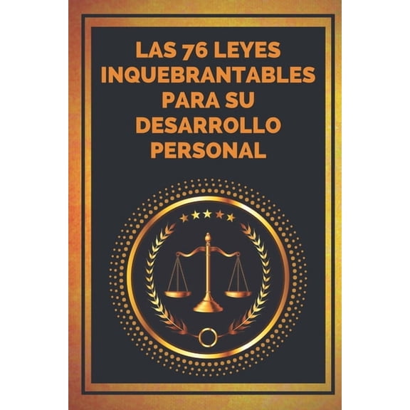 Evoluciona Tu Vida Las 76 Leyes Inquebrantables Para Su Desarrollo Personal: Encuentra tu MOTIVACION, Book 1, (Paperback)