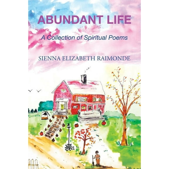 Abundant Life: A Collection of Spiritual Poems (Paperback)