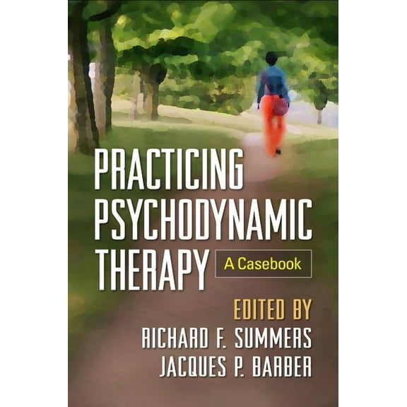 Practicing Psychodynamic Therapy: A Casebook, (Hardcover)
