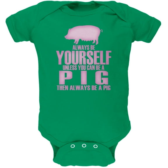 Always Be Yourself Pig Kelly Green Soft Baby One Piece - 6 month