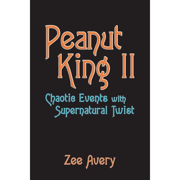 Peanut King II : Chaotic Events With Supernatural Twist