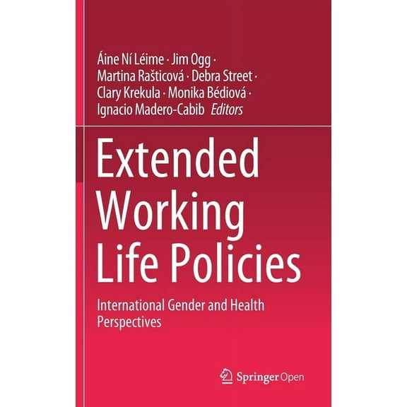 Extended Working Life Policies: International Gender and Health Perspectives, (Hardcover)