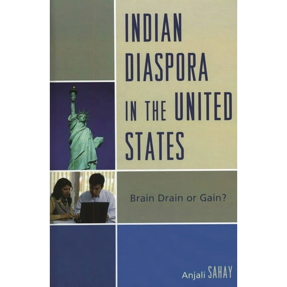 Indian Diaspora in the United States: Brain Drain or Gain?, (Hardcover)