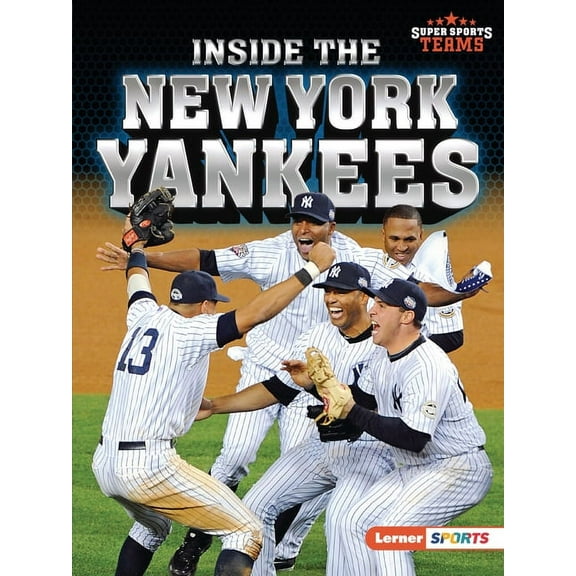 Super Sports Teams (Lerner (Tm) Sports) Inside the New York Yankees, (Paperback)