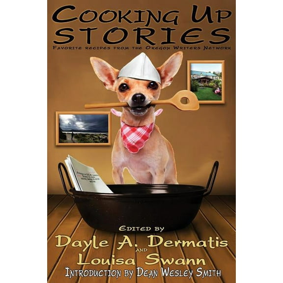 Cooking Up Stories : Favorite Recipes from the Oregon Writers Network (Paperback)