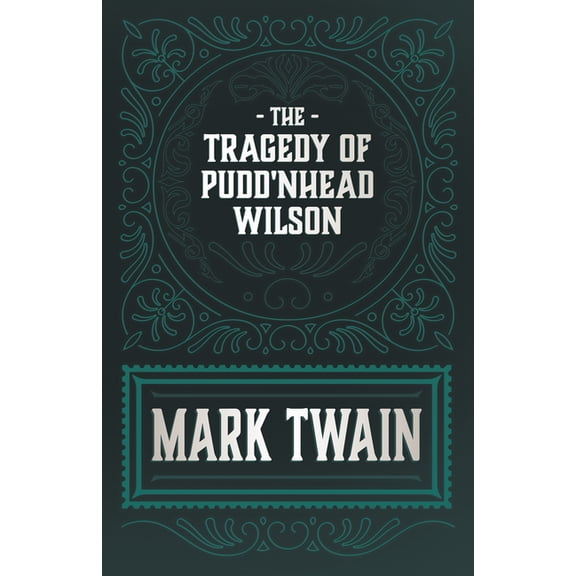 The Tragedy of Pudd'nhead Wilson, (Paperback)