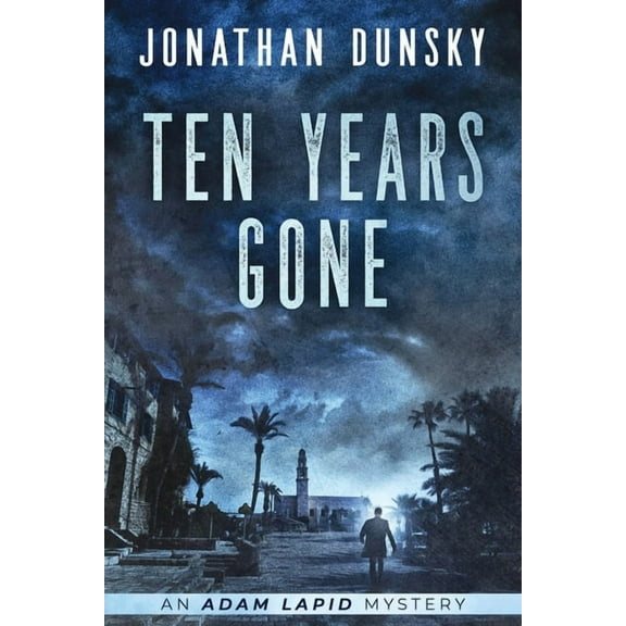 Adam Lapid Mysteries Ten Years Gone, Book 1, (Paperback)