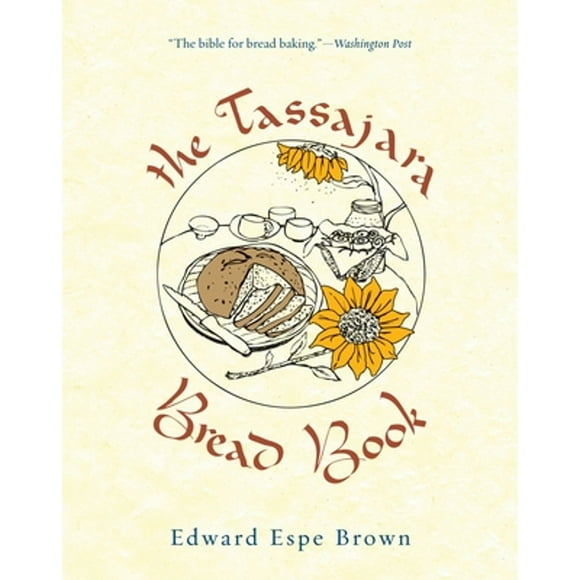 Pre-Owned The Tassajara Bread Book (Paperback 9781590308363) by Edward Espe Brown