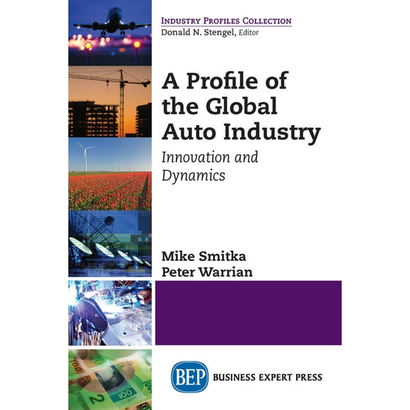 A Profile of the Global Auto Industry: Innovation and Dynamics
