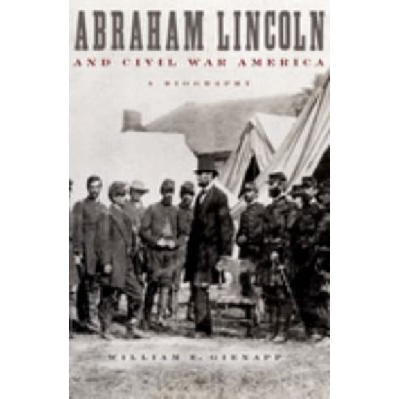 Pre-Owned Abraham Lincoln and Civil War America: A Biography (Paperback) 0195151003 9780195151008