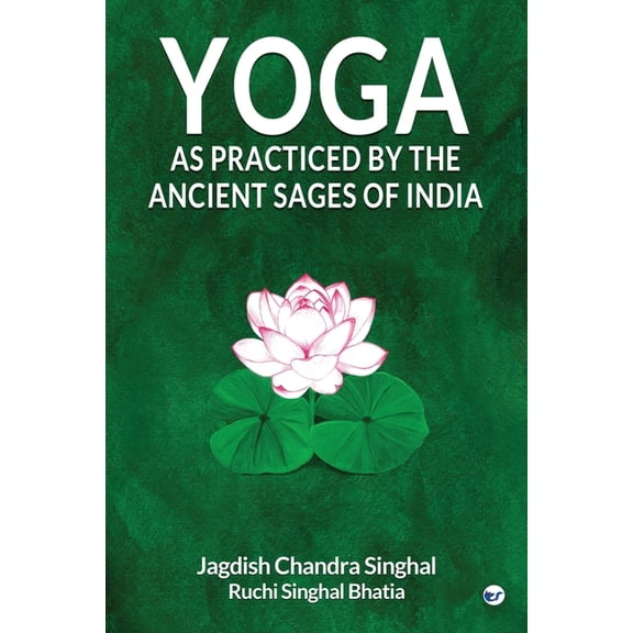 Yoga As practiced by ancient sages of India, (Paperback)