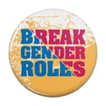 thumbnail image 1 of Break Gender Roles Pinback Button Pin, 1 of 4