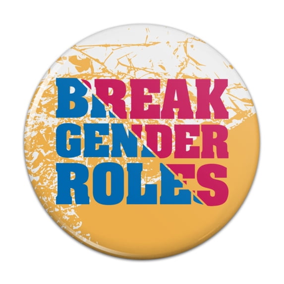Break Gender Roles Pinback Button Pin