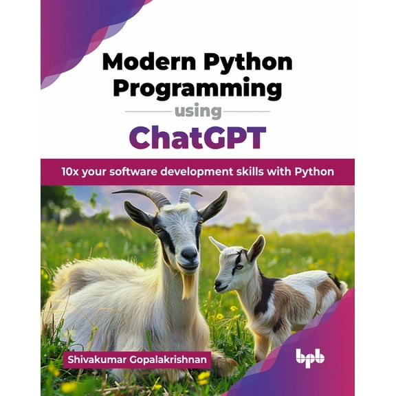 Modern Python Programming using ChatGPT: 10x your software development skills with Python (English Edition), (Paperback)