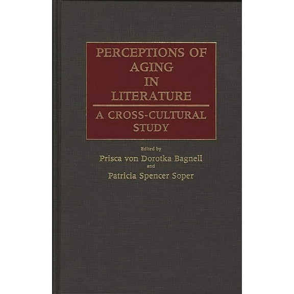 Contributions to the Study of Aging Perceptions of Aging in Literature: A Cross-Cultural Study, (Hardcover)