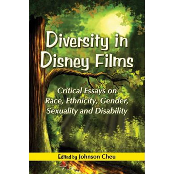 Pre-Owned Diversity in Disney Films: Critical Essays on Race, Ethnicity, Gender, Sexuality and Disability (Paperback) 0786446013 9780786446018