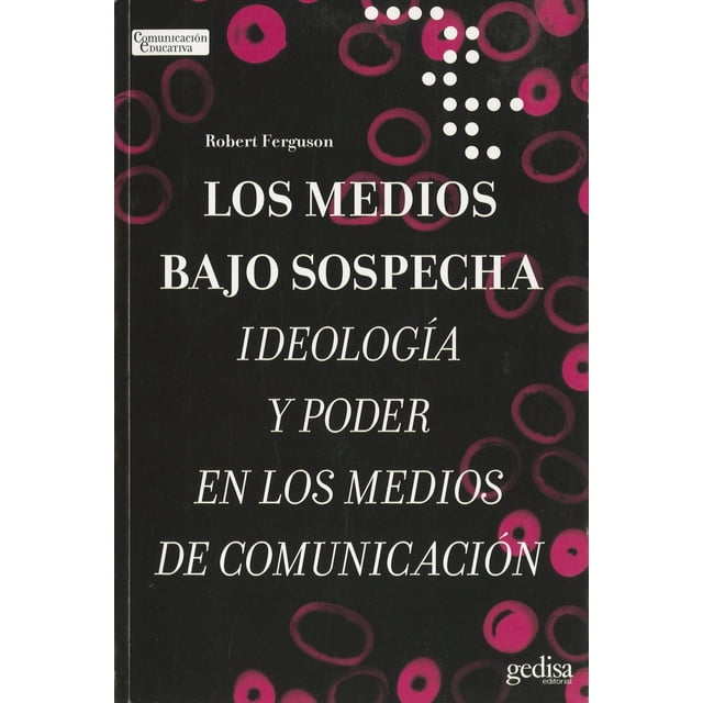 LOS MEDIOS BAJO SOSPECHA GEDISA ROBERT FERGUSON