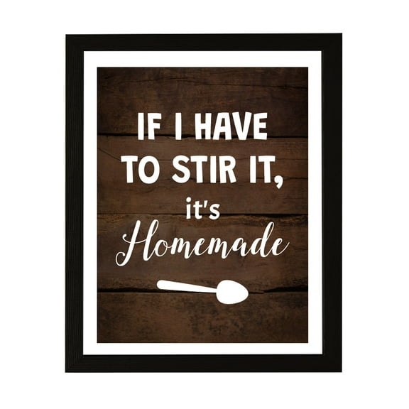 Designs ByLITA If I Have To Stir It, It's Homemade, 11 x 14 Wall Print (Unframed) | Funny Coffee Home & Office Decor