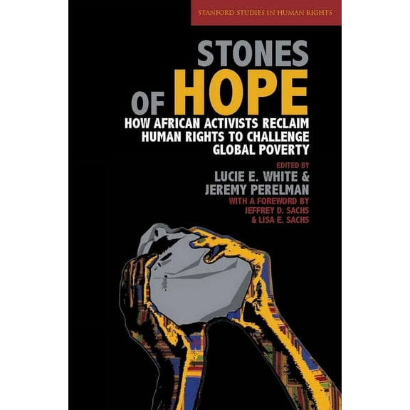 Stanford Studies in Human Rights Stones of Hope: How African Activists Reclaim Human Rights to Challenge Global Poverty, (Paperback)