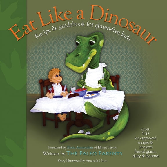 Pre-Owned Eat Like a Dinosaur: Recipe & Guidebook for Gluten-free Kids (Paperback) 1936608871 9781936608874