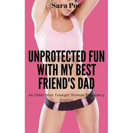 Unprotected Fun With My Best Friend's Dad - eBook