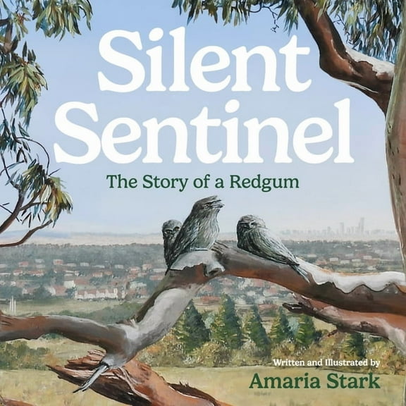 Silent Sentinel: The Story of a Red Gum, (Paperback)