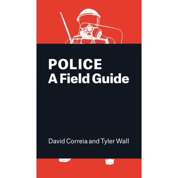 Pre-Owned Police: A Field Guide (Paperback) 1786630141 9781786630148