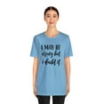 thumbnail image 3 of I May Be Wrong But I Doubt It Unisex Jersey Short Sleeve Tee, 3 of 4