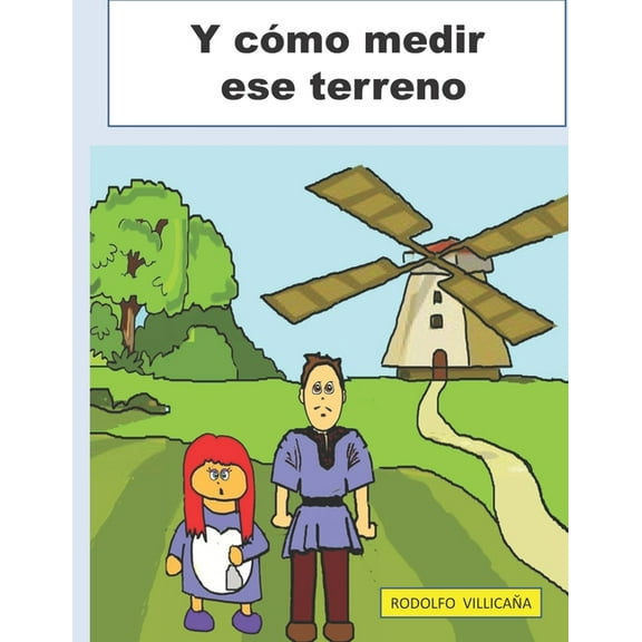 Y cómo medir ese terreno: Una Leccion de Matematicas (Paperback)