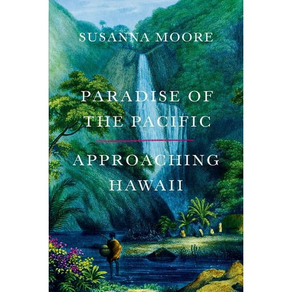 Paradise of the Pacific: Approaching Hawaii, (Paperback)